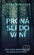 Kniha: Pronásledovaní (Mark Edwards). Baronet, 2018 Kniha: Pronásledovaní (Mark Edwards). Baronet, 2018