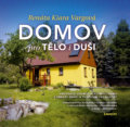 Kniha: Domov pro tělo i duši (Renáta Kiara Vargová). Eminent, 2018 Kniha: Domov pro tělo i duši (Renáta Kiara Vargová). Eminent, 2018