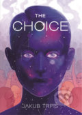 Kniha: The Choice (Jakub Trpiš). Trpiš Jakub, 2018 Kniha: The Choice (Jakub Trpiš). Trpiš Jakub, 2018