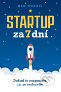 Kniha: Startup za 7 dní (Dan Norris). Blue Vision, 2018 Kniha: Startup za 7 dní (Dan Norris). Blue Vision, 2018