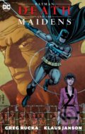 Kniha: Batman: Death and The Maidens (Greg Rucka). DC Comics, 2018 Kniha: Batman: Death and The Maidens (Greg Rucka). DC Comics, 2018