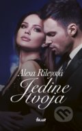 Kniha: Jedine tvoja (Alexa Riley), 2018 Kniha: Jedine tvoja (Alexa Riley), 2018