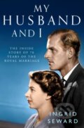 Kniha: My Husband and I (Ingrid Seward). Simon & Schuster, 2018 Kniha: My Husband and I (Ingrid Seward). Simon & Schuster, 2018