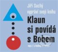 Audiokniha: Klaun si povídá s Bohem (Jiří Suchý). Galén, spol. s r.o., 2018 Audiokniha: Klaun si povídá s Bohem (Jiří Suchý). Galén, spol. s r.o., 2018