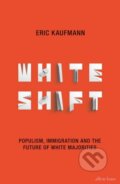 Kniha: Whiteshift (Eric Kaufmann). Allen Lane, 2018 Kniha: Whiteshift (Eric Kaufmann). Allen Lane, 2018