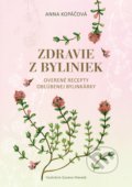 Kniha: Zdravie z byliniek (Anna Kopáčová), 2018 Kniha: Zdravie z byliniek (Anna Kopáčová), 2018