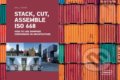 Kniha: Stack, Cut, Assemble ISO 668 (Sibylle Kramer). Braun, 2018 Kniha: Stack, Cut, Assemble ISO 668 (Sibylle Kramer). Braun, 2018
