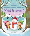 What is Snow? (Katie Daynes). Usborne, 2018 What is Snow? (Katie Daynes). Usborne, 2018