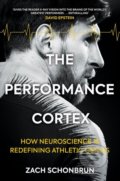 Kniha: The Performance Cortex (Zach Schonbrun). Arena, 2018 Kniha: The Performance Cortex (Zach Schonbrun). Arena, 2018