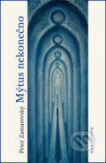 Kniha: Mýtus nekonečno (Peter Zamarovský), 2018 Kniha: Mýtus nekonečno (Peter Zamarovský), 2018