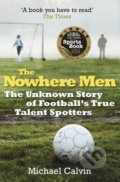Kniha: The Nowhere Men (Michael Calvin). Arrow Books, 2014 Kniha: The Nowhere Men (Michael Calvin). Arrow Books, 2014
