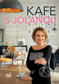 Kniha: Kafe s Jolanou (Jolana Voldánová). Grada, 2018 Kniha: Kafe s Jolanou (Jolana Voldánová). Grada, 2018