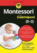 Kniha: Montessori pro (ne)chápavé (Genevieve Carbone, Marilyne Maugin a Patricia Spinelli). Svojtka&Co., 2018 Kniha: Montessori pro (ne)chápavé (Genevieve Carbone, Marilyne Maugin a Patricia Spinelli). Svojtka&Co., 2018