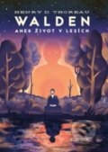 Kniha: Walden aneb Život v lesích (Henry David Thoreau). Leda, 2018 Kniha: Walden aneb Život v lesích (Henry David Thoreau). Leda, 2018