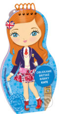 Kniha: Obliekame britské bábiky - Kate (Ella & Max). Ella & Max, 2018 Kniha: Obliekame britské bábiky - Kate (Ella & Max). Ella & Max, 2018