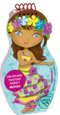 Kniha: Obliekame tahitské bábiky - Mohea (Ella & Max). Ella & Max, 2018 Kniha: Obliekame tahitské bábiky - Mohea (Ella & Max). Ella & Max, 2018