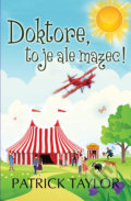 Kniha: Doktore, to je ale mazec! (Patrick Taylor). Leda, 2018 Kniha: Doktore, to je ale mazec! (Patrick Taylor). Leda, 2018