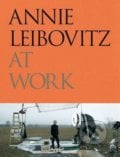 Annie Leibovitz at Work - Annie Leibovitz, Phaidon, 2018