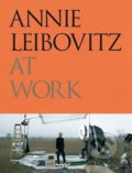 Kniha: Annie Leibovitz at Work (Annie Leibovitz). Phaidon, 2018 Kniha: Annie Leibovitz at Work (Annie Leibovitz). Phaidon, 2018