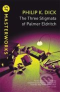 Kniha: The Three Stigmata of Palmer Eldritch (Philip K. Dick). Orion, 2008 Kniha: The Three Stigmata of Palmer Eldritch (Philip K. Dick). Orion, 2008