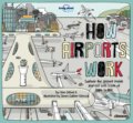 Kniha: How Airports Work (Clive Gifford). Lonely Planet, 2018 Kniha: How Airports Work (Clive Gifford). Lonely Planet, 2018