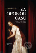Kniha: Za oponou času (Viliam Apfel). Vydavateľstvo Matice slovenskej, 2018 Kniha: Za oponou času (Viliam Apfel). Vydavateľstvo Matice slovenskej, 2018
