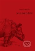 Kniha: Nulorožec (Petr Stančík), 2018 Kniha: Nulorožec (Petr Stančík), 2018