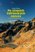 Kniha: Po stopách tatranských názvov (Anton Marec), 2018 Kniha: Po stopách tatranských názvov (Anton Marec), 2018