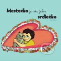 Kniha: Mestečko je ako jedno srdiečko (Jana Vaľová). Mayer media, 2018 Kniha: Mestečko je ako jedno srdiečko (Jana Vaľová). Mayer media, 2018