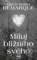 Kniha: Miluj bližního svého (Erich Maria Remarque). Ikar CZ, 2018 Kniha: Miluj bližního svého (Erich Maria Remarque). Ikar CZ, 2018