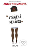 Kniha: Vypálená nenávist (Angie Thomas). YOLi CZ, 2018 Kniha: Vypálená nenávist (Angie Thomas). YOLi CZ, 2018