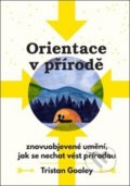 Kniha: Orientace v přírodě (Tristan Gooley). Alferia, 2018 Kniha: Orientace v přírodě (Tristan Gooley). Alferia, 2018
