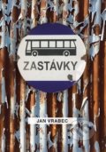 Kniha: Zastávky (Jan Vrabec). Grada, 2018 Kniha: Zastávky (Jan Vrabec). Grada, 2018