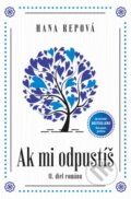 Kniha: Ak mi odpustíš (Hana Repová). MERIDIANO-press, 2018 Kniha: Ak mi odpustíš (Hana Repová). MERIDIANO-press, 2018