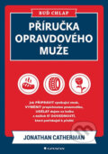Kniha: Příručka opravdového muže (Jonathan Catherman). Grada, 2018 Kniha: Příručka opravdového muže (Jonathan Catherman). Grada, 2018