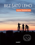 Kniha: Bez šatů lehčí (Ivana Štětkářová). Maxdorf, 2018 Kniha: Bez šatů lehčí (Ivana Štětkářová). Maxdorf, 2018