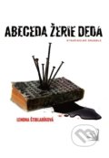 Kniha: Abeceda žerie deda (Lenona Štiblaríková), 2018 Kniha: Abeceda žerie deda (Lenona Štiblaríková), 2018