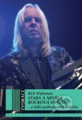 Kniha: Stará a nevrlá rocková hvězda (Rick Wakeman). Volvox Globator, 2018 Kniha: Stará a nevrlá rocková hvězda (Rick Wakeman). Volvox Globator, 2018