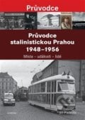 Průvodce stalinistickou Prahou 1948 - 1956 - Jiří Padevět, 2018