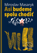 Kniha: Asi budeme spolu chodiť (Miroslav Masaryk). Buvik, 2018 Kniha: Asi budeme spolu chodiť (Miroslav Masaryk). Buvik, 2018