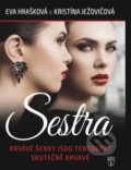 Kniha: Sestra (Eva Hrašková a Kristína Ježovičová). Naše vojsko CZ, 2018 Kniha: Sestra (Eva Hrašková a Kristína Ježovičová). Naše vojsko CZ, 2018