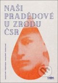 Kniha: Naši pradědové u zrodu ČSR (Antonín Boháč, Antonín Coufal, František Veselý, Jiří Krutina a Vladimír Bažant). NOOS, 2018 Kniha: Naši pradědové u zrodu ČSR (Antonín Boháč, Antonín Coufal, František Veselý, Jiří Krutina a Vladimír Bažant). NOOS, 2018