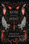 Kniha: Kůže plná stínů (Frances Hardinge). Edice knihy Omega, 2018 Kniha: Kůže plná stínů (Frances Hardinge). Edice knihy Omega, 2018