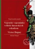 Kniha: Vojenské vzpomínky velitele husarských eskadron (Victor Dupuy), 2018 Kniha: Vojenské vzpomínky velitele husarských eskadron (Victor Dupuy), 2018