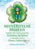 Kniha: Neuvěřitelné příběhy (Helena Štochlová). Powerprint, 2018 Kniha: Neuvěřitelné příběhy (Helena Štochlová). Powerprint, 2018