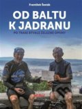 Kniha: Od Baltu k Jadranu (František Šesták). Martin Leschinger-FLÉTNA, 2018 Kniha: Od Baltu k Jadranu (František Šesták). Martin Leschinger-FLÉTNA, 2018