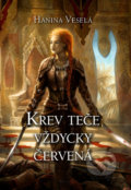 Kniha: Krev teče vždycky červená (Hanina Veselá). Mytago, 2018 Kniha: Krev teče vždycky červená (Hanina Veselá). Mytago, 2018