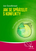 Kniha: Jak se spřátelit s konflikty (Joe Goodbread). Maitrea, 2018 Kniha: Jak se spřátelit s konflikty (Joe Goodbread). Maitrea, 2018