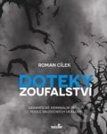 Kniha: Doteky zoufalství (Roman Cílek). MarieTum, 2018 Kniha: Doteky zoufalství (Roman Cílek). MarieTum, 2018