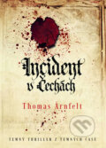 Kniha: Incident v Čechách (Thomas Arnfelt). Mystery Press, 2018 Kniha: Incident v Čechách (Thomas Arnfelt). Mystery Press, 2018